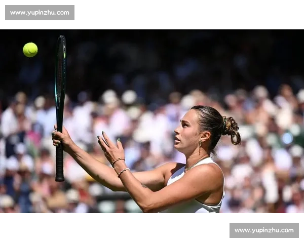 萨巴伦卡柏林站横扫马萨洛娃 草地赛季强势开启