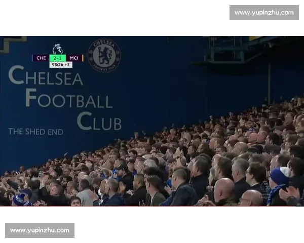 切尔西对阵曼城比赛球票购买攻略及观赛指南大全官方渠道价格分析与注意事项